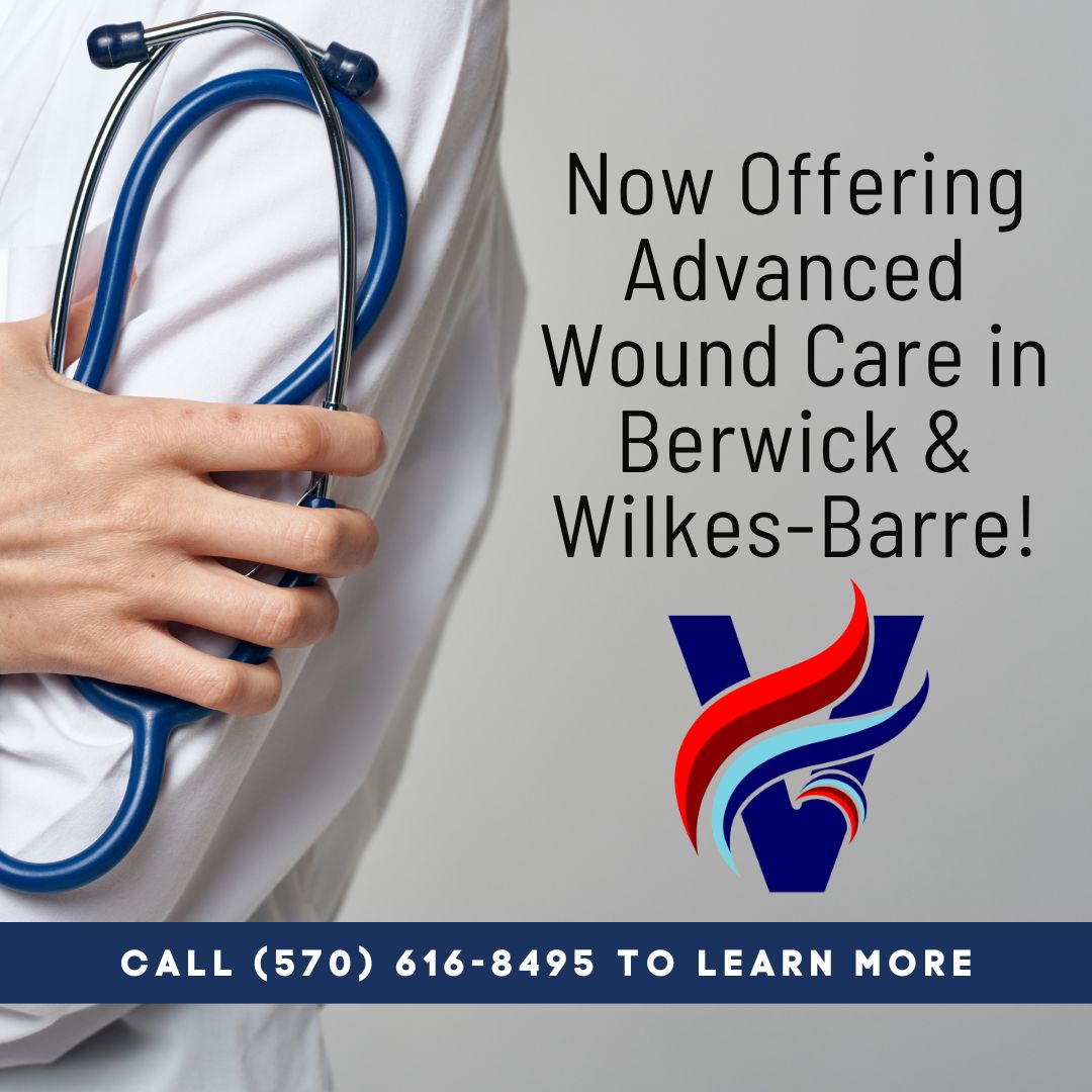 Now offering advanced wound care in Berwick & Wilkes-Barre!